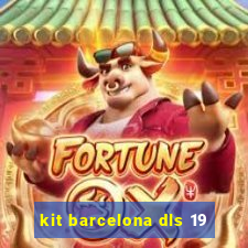 kit barcelona dls 19